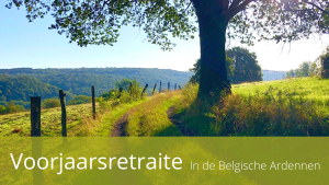 voorjaarsretraite 2022 Belgische ardennen