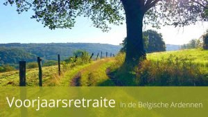 voorjaarsretraite 2022 belgische ardennen