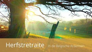 Herfstretraite 2022 Belgische Ardennen